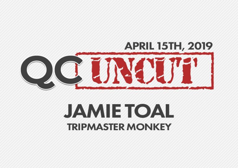 QC Uncut - Jamie Toal of Tripmaster Monkey (April 15th, 2019)