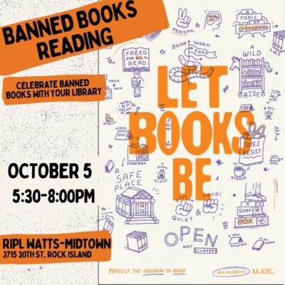 A Banned Books Reading will be held at 6 p.m. Monday, Oct. 5, at the Rock Island Public Library Watts-Midtown branch, 2715 30th St.