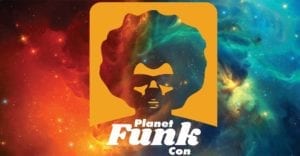 Get Funky at Planet Funk Con This Weekend At Davenport RiverCenter!