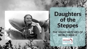 Find Out About The Night Witches At Rock Island Library