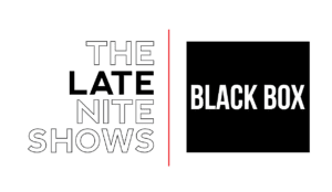 Late Nite Shows Returning -- At Black Box Theatre