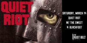 Quiet Riot, Sweet, Blackfoot Rocking Rust Belt