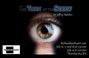 Black Box Theatre Finally Debuting 'Turn Of The Screw' July 16-19