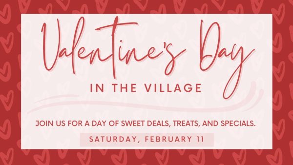 Celebrate Valentine’s Day in the Village February 11