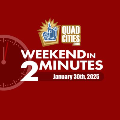 Find Fun Things To Do In The Quad Cities This Weekend