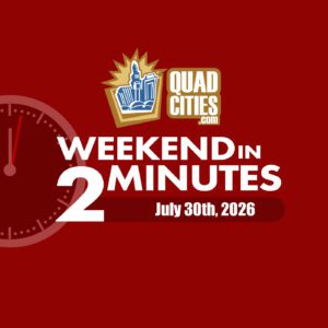 Quad Cities Weekend In 2 Minutes – May 7th, 2026